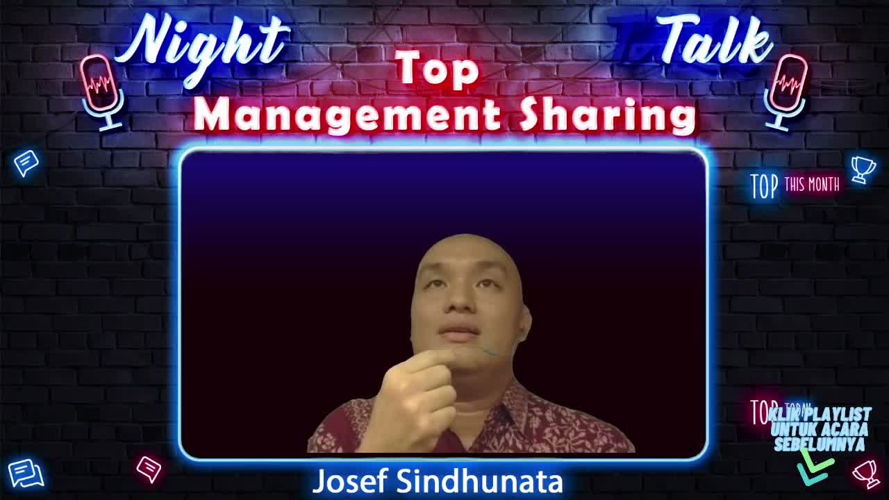 NIGHT TALK - TOP MANAGEMENT SHARING JOSEF SINDHUNATA